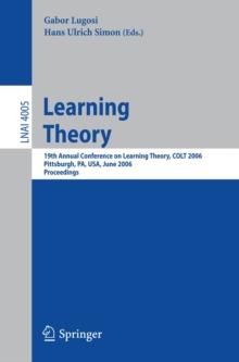 Learning Theory : 19th Annual Conference on Learning Theory, COLT 2006, Pittsburgh, PA, USA, June 22-25, 2006, Proceedings