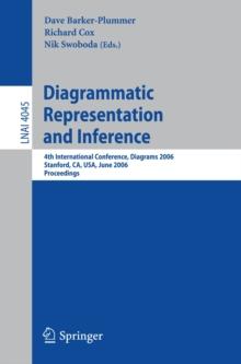 Diagrammatic Representation and Inference : 4th International Conference, Diagrams 2006, Stanford, CA, USA, June 28-30, 2006, Proceedings