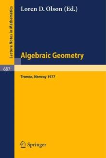 Algebraic Geometry : Proceedings. Tromso Symposium, Norway, June 27 - July8, 1977