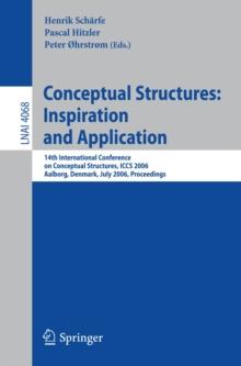 Conceptual Structures: Inspiration and Application : 14th International Conference on Conceptual Structures, ICCS 2006, Aalborg, Denmark, July 16-21, 2006, Proceedings