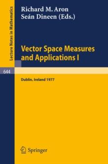 Vector Space Measures and Applications I : Proceedings, Dublin, 1977