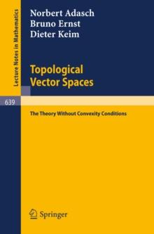 Topological Vector Spaces : The Theory Without Convexity Conditions