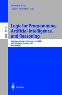 Logic for Programming, Artificial Intelligence, and Reasoning : 9th International Conference, LPAR 2002, Tbilisi, Georgia, October 14-18, 2002 Proceedings