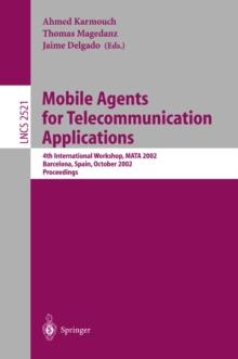 Mobile Agents for Telecommunication Applications : 4th International Workshop, MATA 2002 Barcelona, Spain, October 23-24, 2002, Proceedings