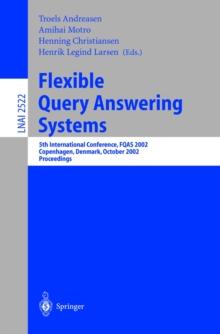 Flexible Query Answering Systems : 5th International Conference, FQAS 2002. Copenhagen, Denmark, October 27-29, 2002, Proceedings