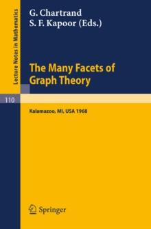 The Many Facets of Graph Theory : Proceedings of the Conference held at Western Michigan University, Kalamazoo/MI., October 31 - November 2, 1968