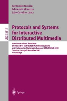 Protocols and Systems for Interactive Distributed Multimedia : Joint International Workshops on Interactive Distributed Multimedia Systems and Protocols for Multimedia Systems, IDMS/PROMS 2002, Coimbr