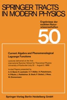 Current Algebra and Phenomenological Lagrange Functions : Invited Papers presented at the first international Summer School for Theoretical Physics University of Karlsruhe, (July 22-August 2, 1968)