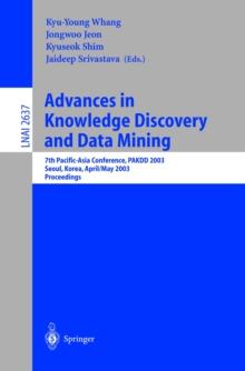 Advances in Knowledge Discovery and Data Mining : 7th Pacific-Asia Conference, PAKDD 2003. Seoul, Korea, April 30 - May 2, 2003, Proceedings