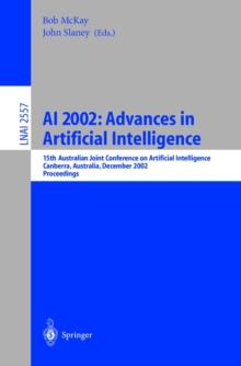 AI 2002: Advances in Artificial Intelligence : 15th Australian Joint Conference on Artificial Intelligence, Canberra, Australia, December 2-6, 2002, Proceedings