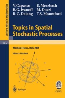 Topics in Spatial Stochastic Processes : Lectures given at the C.I.M.E. Summer School held in Martina Franca, Italy, July 1-8, 2001