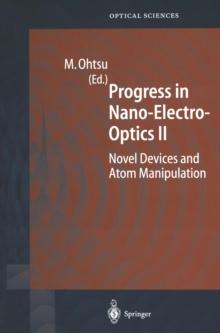 Progress in Nano-Electro-Optics II : Novel Devices and Atom Manipulation