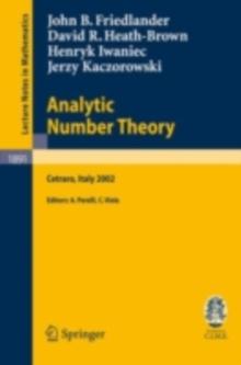 Analytic Number Theory : Lectures given at the C.I.M.E. Summer School held in Cetraro, Italy, July 11-18, 2002