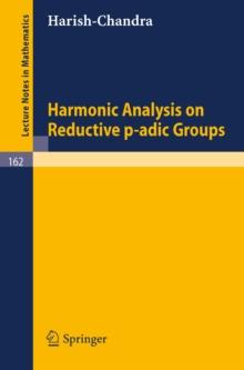 Harmonic Analysis on Reductive p-adic Groups