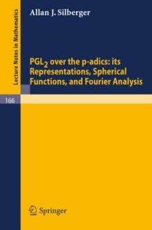 PGL2 over the p-adics. Its Representations, Spherical Functions, and Fourier Analysis