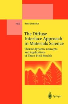 The Diffuse Interface Approach in Materials Science : Thermodynamic Concepts and Applications of Phase-Field Models