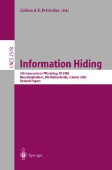 Information Hiding : 5th International Workshop, IH 2002, Noordwijkerhout, The Netherlands, October 7-9, 2002, Revised Papers