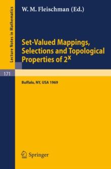 Set-Valued Mappings, Selections and Topological Properties of 2x : Proceedings of the Conference Held at the State University of New York at Buffalo, May 8-10, 1969