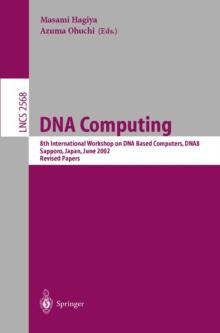 DNA Computing : 8th International Workshop on DNA Based Computers, DNA8, Sapporo, Japan, June 10-13, 2002, Revised Papers