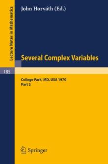 Several Complex Variables. Maryland 1970. Proceedings of the International Mathematical Conference, Held at College Park, April 6-17, 1970 : Part 2