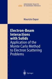 Electron-Beam Interactions with Solids : Application of the Monte Carlo Method to Electron Scattering Problems