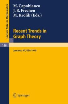 Recent Trends in Graph Theory : Proceedings of the First New York City Graph Theory Conference, Held on June 11 - 13, 1970