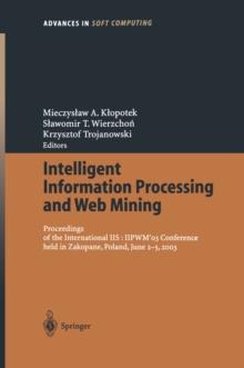 Intelligent Information Processing and Web Mining : Proceedings of the International IIS: IIPWM'03 Conference held in Zakopane, Poland, June 2-5, 2003