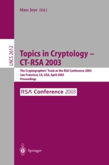 Topics in Cryptology -- CT-RSA 2003 : The Cryptographers' Track at the RSA Conference 2003, San Francisco, CA, USA April 13-17, 2003, Proceedings