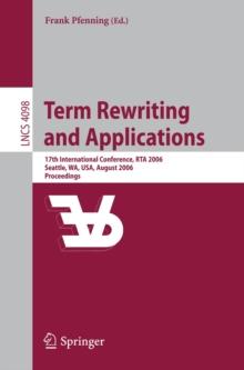 Term Rewriting and Applications : 17th International Conference, RTA 2006, Seattle, WA, USA, August 12-14, 2006, Proceedings