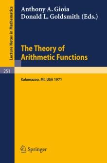 The Theory of Arithmetic Functions : Proceedings of the Conference at Western Michigan University, April 29 - May 1, 1971