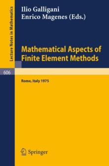 Mathematical Aspects of Finite Element Methods : Proceedings of the Conference Held in Rome, December 10 - 12, 1975