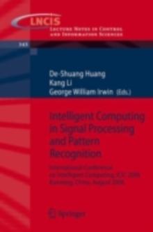 Intelligent Computing in Signal Processing and Pattern Recognition : International Conference on Intelligent Computing, ICIC 2006, Kunming, China, August, 2006