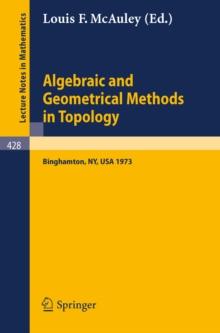 Algebraic and Geometrical Methods in Topology : Conference on Topological Methods in Algebraic Topology, Suny, Binghamton, USA, Oct. 3-7, 1973