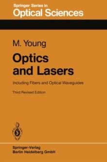 Optics and Lasers : Including Fibers and Optical Waveguides