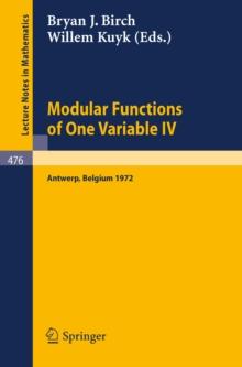 Modular Functions of One Variable IV : Proceedings of the International Summer School, University of Antwerp, July 17 - August 3, 1972