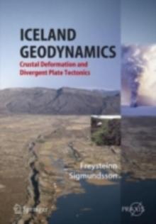 Iceland Geodynamics : Crustal Deformation and Divergent Plate Tectonics