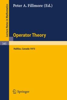 Proceedings of a Conference on Operator Theory : Dalhousie University, Halifax, Nova Scotia, April 13th and 14th, 1973