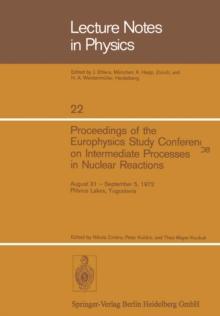 Proceedings of the Europhysics Study Conference on Intermediate Processes in Nuclear Reactions : August 31 - September 5, 1972 Plitvice Lakes, Yugoslavia