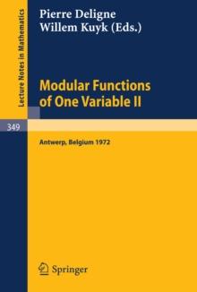 Modular Functions of One Variable II : Proceedings International Summer School, University of Antwerp, RUCA, July 17 - August 3, 1972