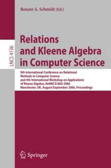 Relations and Kleene Algebra in Computer Science : 9th International Conference on Relational Methods in Computer Science and 4th International Workshop on Applications of Kleene Algebra, RelMiCS/AKA