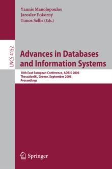 Advances in Databases and Information Systems : 10th East European Conference, ADBIS 2006, Thessaloniki, Greece, September 3-7, 2006, Proceedings