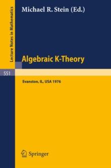 Algebraic K-Theory : Papers presented at the Conference held at Northwestern University, Evanston, January 12-16, 1976