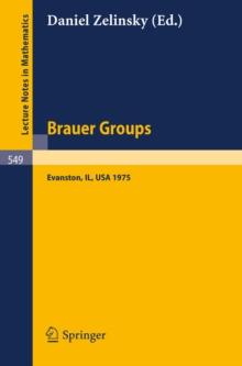 Brauer Groups : Proceedings of the Conference held at Evanston, October 11-15, 1975