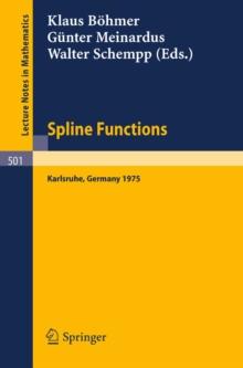 Spline Functions : Proceedings of an International Symposium held at Karlsruhe, Germany, May 20-23, 1975