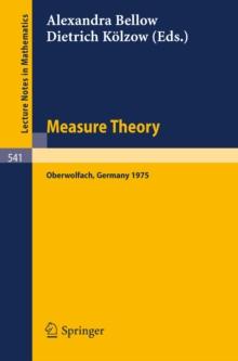 Measure Theory : Proceedings of the Conference Held at Oberwolfach, 15-21 June, 1975