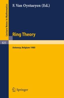 Ring Theory, Antwerp 1980 : Proceedings, University of Antwerp, U.I.A., Antwerp, Belgium, May 6-9, 1980