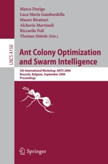 Ant Colony Optimization and Swarm Intelligence : 5th International Workshop, ANTS 2006, Brussels, Belgium, September 4-7, 2006, Proceedings