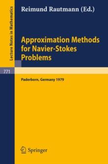 Approximation Methods for Navier-Stokes Problems : Proceedings of the Symposium Held by the International Union of Theoretical and Applied Mechanics (IUTAM) at the University of Paderborn, Germany, Se