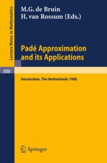 Pade Approximation and its Applications, Amsterdam 1980 : Proceedings of a Conference Held in Amsterdam, The Netherlands, October 29-31, 1980