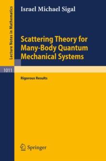 Scattering Theory for Many-Body Quantum Mechanical Systems : Rigorous Results